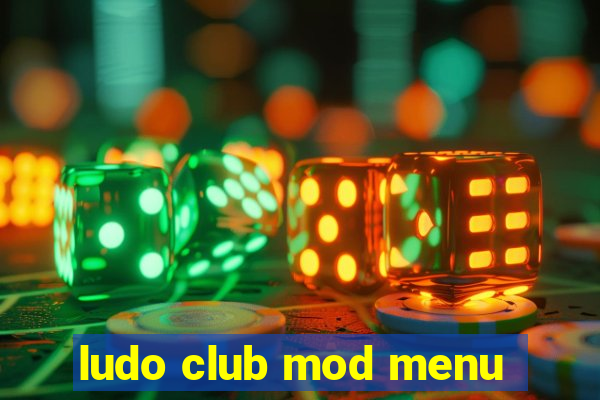 ludo club mod menu